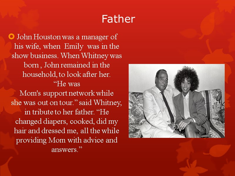 Father John Houston was a manager of his wife, when  Emily  was